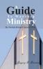 A Guide to Worship Ministry: The Worship Minister's Life and Work