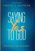 Saying Yes to God: How to Keep in Step with the Spirit