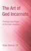 The Art of God Incarnate: Theology and Image in Christian Tradition