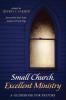 Small Church Excellent Ministry: A Guidebook for Pastors