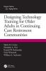 Designing Technology Training for Older Adults in Continuing Care Retirement Communities