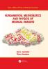 Fundamental Mathematics and Physics of Medical Imaging