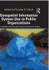 Geospatial Information System Use in Public Organizations