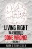 Living Right in a World Gone Wrong!