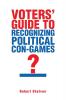 Voters' Guide to Recognizing Political Con-Games