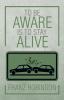 To Be Aware Is to Stay Alive