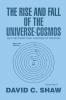 The Rise and Fall of the Universe-Cosmos