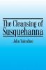 The Cleansing of Susquehanna