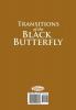 Transitions of the Black Butterfly