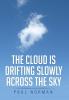 The Cloud Is Drifting Slowly Across the Sky