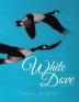 White Dove: Volume 2