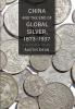 China and the End of Global Silver 1873–1937 (Cornell Studies in Money)