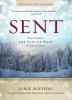 Sent - Devotions for the Season: Delivering the Gift of Hope at Christmas (Sent Advent)