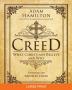 Creed [Large Print]: What Christians Believe and Why