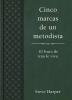 Cinco marcas de un metodista: El Fruto de Una Fe Viva