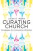 Curating Church: Strategies for Innovative Worship