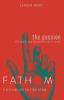 Fathom Bible Studies: The Passion Leader Guide