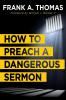 How to Preach a Dangerous Sermon