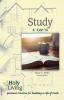 Holy Living Series: Study: Spiritual Practices for Building a Life of Faith