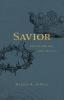 Savior: What the Bible Says About the Cross