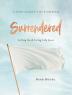 Surrendered Participant Workbook: Letting Go & Living Like Jesus