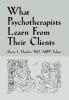 What Psychotherapists Learn from Their Clients