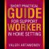 Short Practical Guide for Support Worker in Home Setting