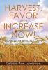 Harvest Favor and Increase Now!