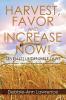 Harvest Favor and Increase Now!