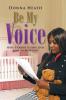 Be My Voice: Hope & Desire to Save Lives Lost to Abortion!