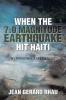 When the 7.0 Magnitude Earthquake Hit Haiti: My Personal Experiences