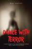 Dance with Terror