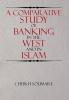 A Comparative Study of Banking in the West and in Islam