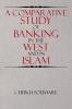 A Comparative Study of Banking in the West and in Islam