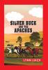 Silver Buck and the Apaches