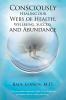 Consciously Healing our Webs of Health Wellbeing Success and Abundance