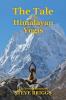 The Tale of the Himalayan Yogis: The Nirvana Chronicles