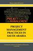 PROJECT MANAGEMENT PRACTICES IN SAUDI ARABIA