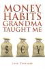 Money Habits Grandma Taught Me