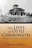 The Lives of Otto Chenoweth