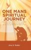 One Mans Spiritual Journey