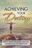 Achieving Your Destiny