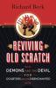 Reviving Old Scratch: Demons and the Devil for Doubters and the Disenchanted