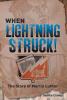 When Lightning Struck!: The Story of Martin Luther