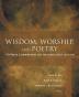 Wisdom Worship and Poetry: Fortress Commentary on the Bible Study Edition