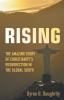 Rising: The Amazing Story of Christianity's Resurrection in the Global South