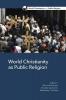 World Christianity as Public Religion (World Christianity and Public Religion)