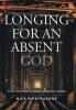 Longing for an Absent God: Faith and Doubt in Great American Fiction