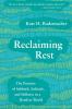 Reclaiming Rest: The Promise of Sabbath Solitude and Stillness in a Restless World (Regnum Studies in Mission)