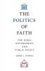 The Politics of Faith: The Bible Government and Public Policy